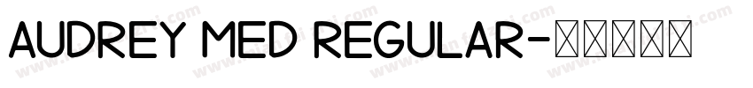 Audrey Med Regular字体转换